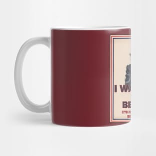 I want you to be kind Mug